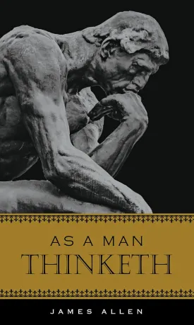 As A Man Thinketh (Deluxe, Hardcovder Edition) Hardcover  July 1, 2021