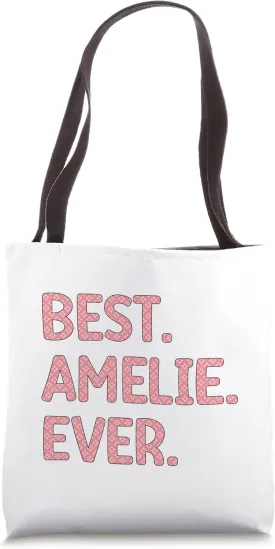 Best Amelie Ever Amelie Name Tote Bag