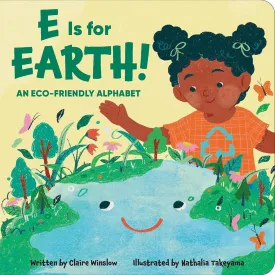 E is for Earth! An Eco-Friendly Alphabet Board book  May 12, 2023
