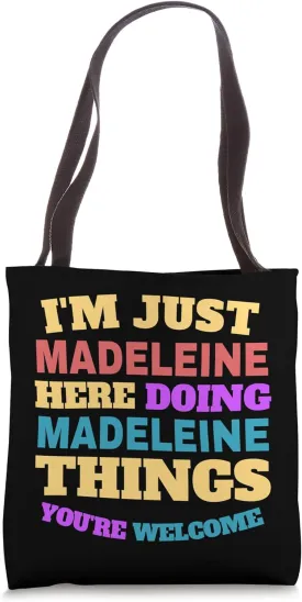 I'm Just Madeleine Doing Madeleine Things You're Welcome Tote Bag